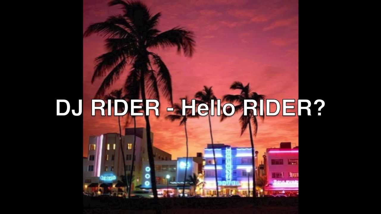 DJ RIDER — Hello Rider?